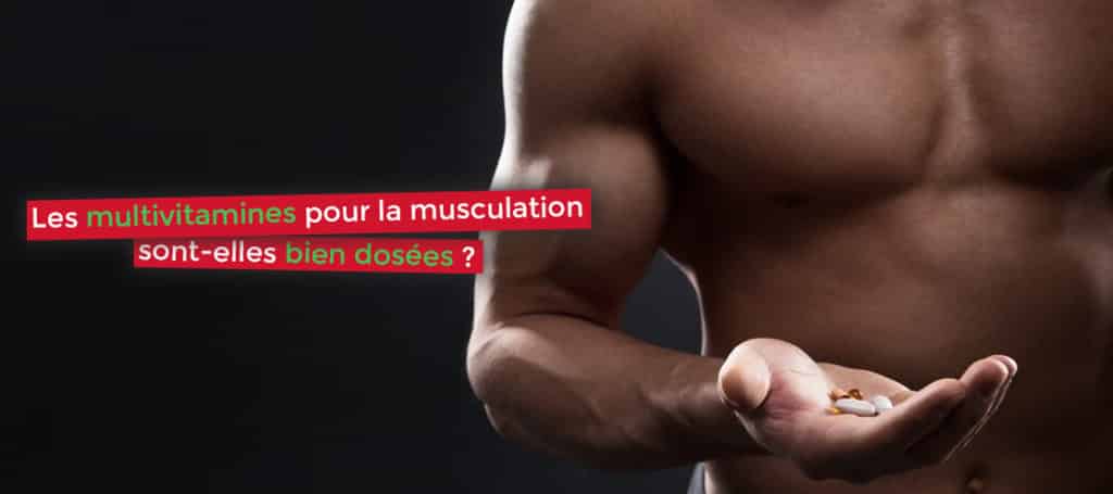 Les multivitamines pour la musculation sont-elles bien dosées