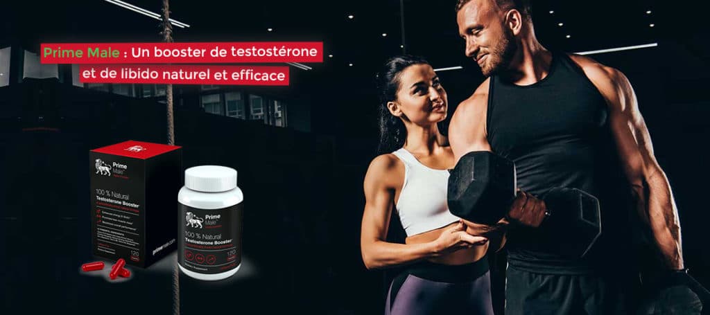 Prime Male : Un booster de testostérone et de libido naturel et efficace