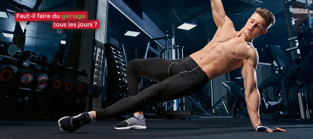 Faut-il faire du gainage tous les jours